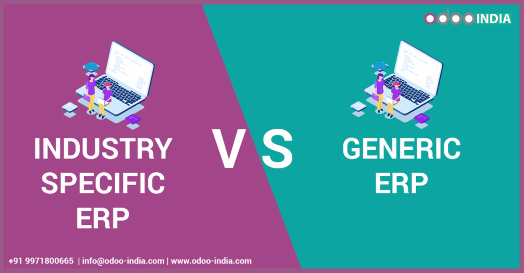 Choosing Between Industry-Specific ERP vs General ERP