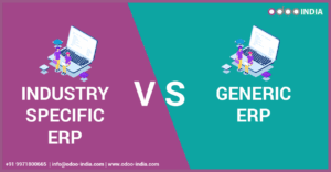 Choosing Between Industry-Specific ERP vs General ERP
