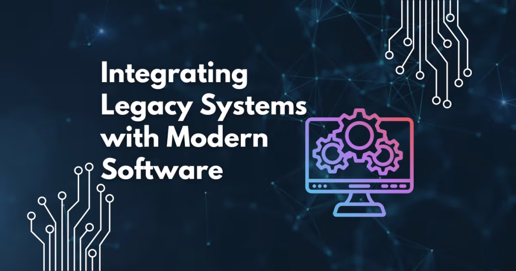 Challenges of Integrating Legacy Systems with Modern Apps