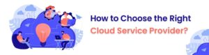 Choosing the Right Cloud Server for Your Company