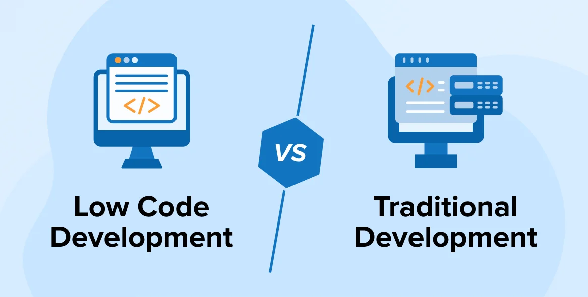 Comparing Low-Code vs Traditional Development: Which Is Better for Your Business?